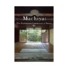 Machiya: The Traditional Townhouses of Kyoto (Illustration Book)