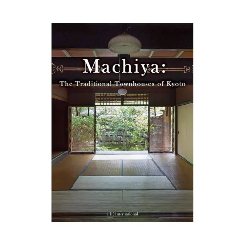 Machiya: The Traditional Townhouses of Kyoto (Illustration Book)