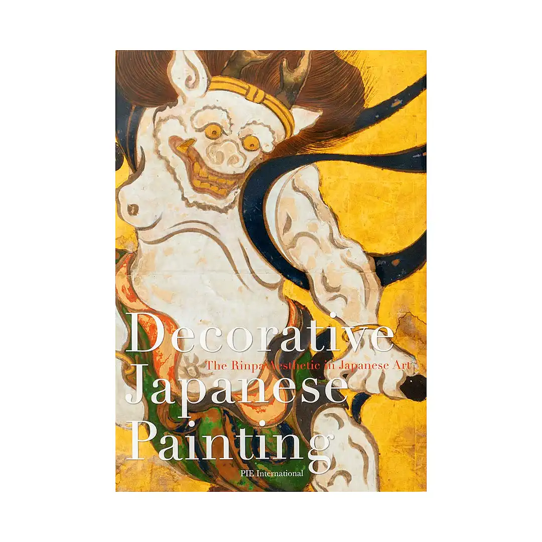 Decorative Japanese Painting: : The Rinpa Aesthetic in Japanese Art (Illustration Book)