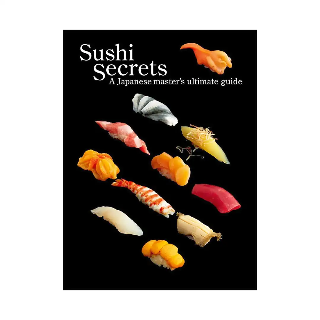 Sushi Secrets: A Japanese Master's Ultimate Guide (Illustration Book)