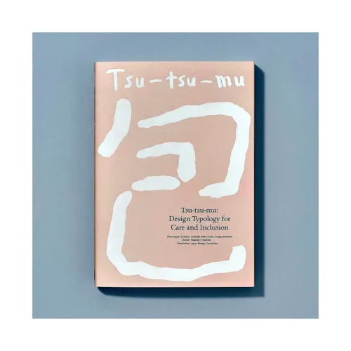 Tsu-Tsu-Mu: Design Typology for Care and Inclusion (Ilustration Books)