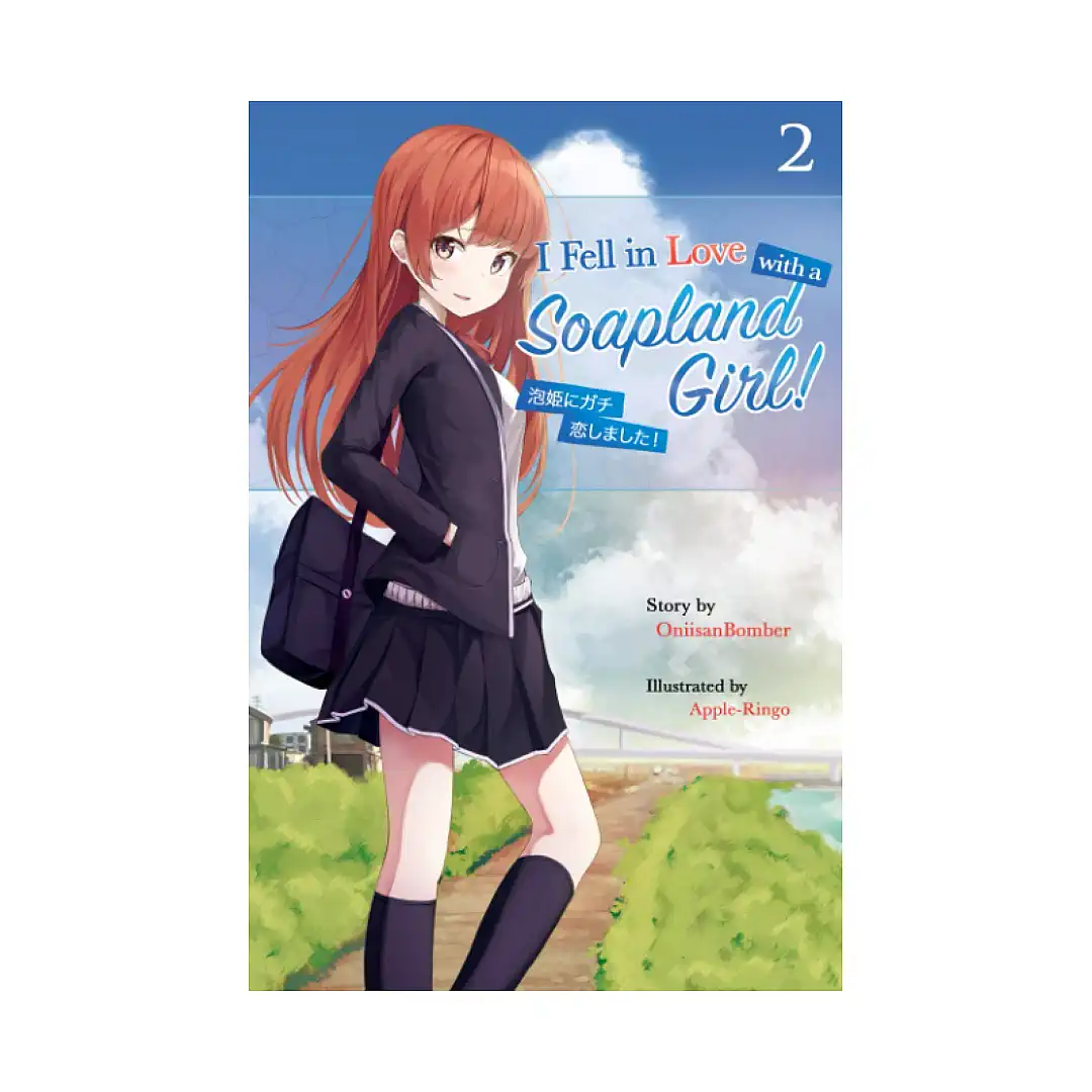 I Fell in Love With A Soapland Girl! (Light Novel) Volume 02