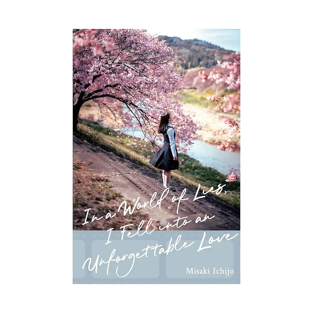 In a World of Lies, I Fell Into an Unforgettable Love (Light Novel)