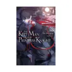 The Kept Man of the Princess Knight (Light Novel) Volume 03