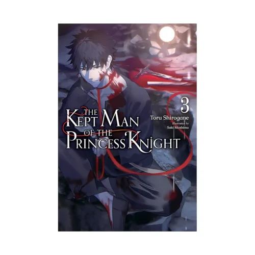 The Kept Man of the Princess Knight (Light Novel) Volume 03