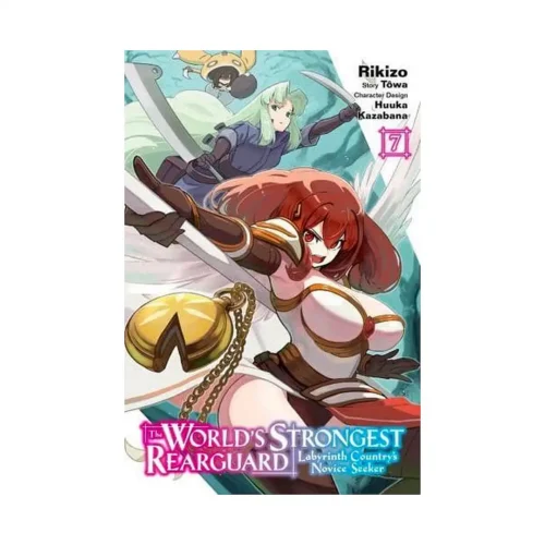 The World's Strongest Rearguard: Labyrinth Country's Novice Seeker (Manga) Volume 07