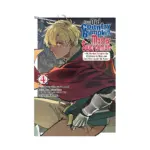 From Old Country Bumpkin to Master Swordsman: My Hotshot Disciples Are All Grown Up Now, and They Won't Leave Me Alone (Manga) Volume 04