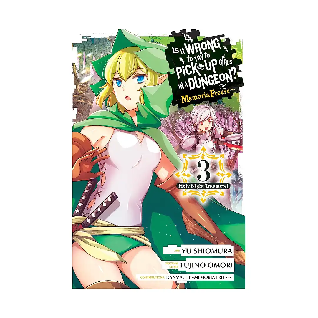 Is It Wrong to Try to Pick Up Girls in a Dungeon?: Memoria Freese (Manga) Volume 03