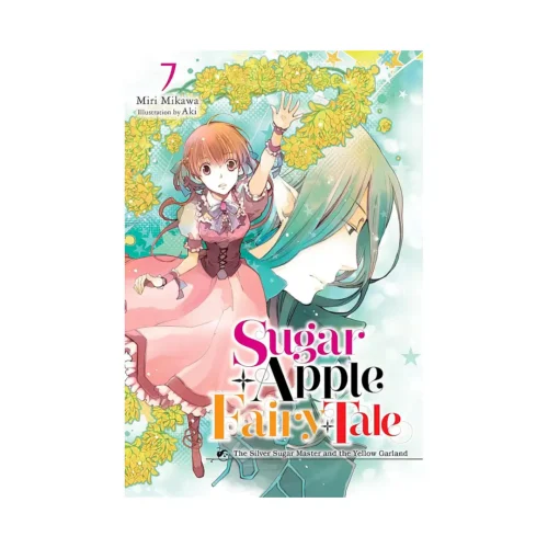 Sugar Apple Fairy Tale (Light Novel) Volume 07