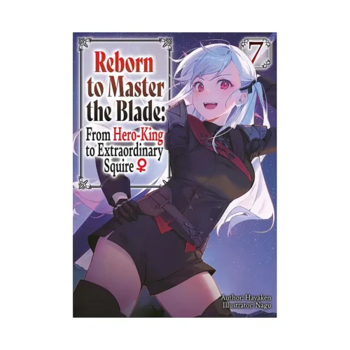9798855403398 Reborn to Master the Blade: From Hero-King to Extraordinary Squire (Light Novel) Volume 07