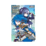 Banished from the Hero's Party, I Decided to Live a Quiet Life in the Countryside (Manga) Volume 12