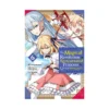 The Magical Revolution of the Reincarnated Princess and the Genius Young Lady (Manga) Volume 06
