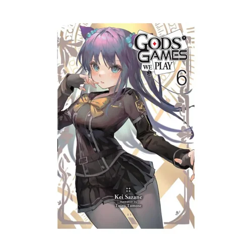 Gods' Games We Play (Light Novel) Volume 06
