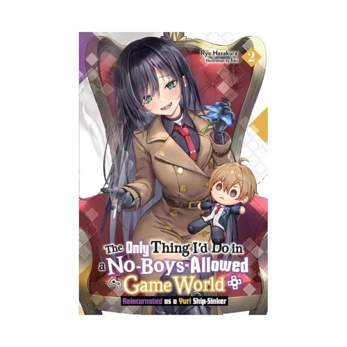 The Only Thing I'd Do in a No-Boys-Allowed Game World: Reincarnated as a Yuri Ship-Sinker (Light Novel) Volume 02