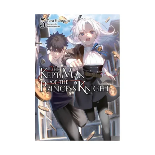 The Kept Man of the Princess Knight (Light Novel) Volume 05