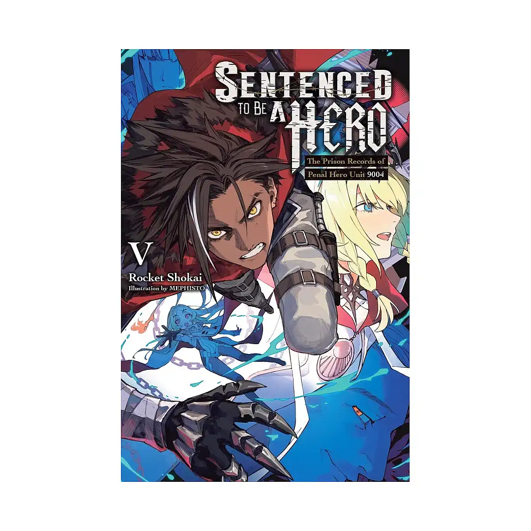9798855407617 Sentenced to Be a Hero: The Prison Records of Penal Hero Unit 9004 (Light Novel) Volume 05