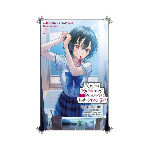 Nagisa Natsunagi Still Wants to Be a High School Girl (Light Novel) Volume 02