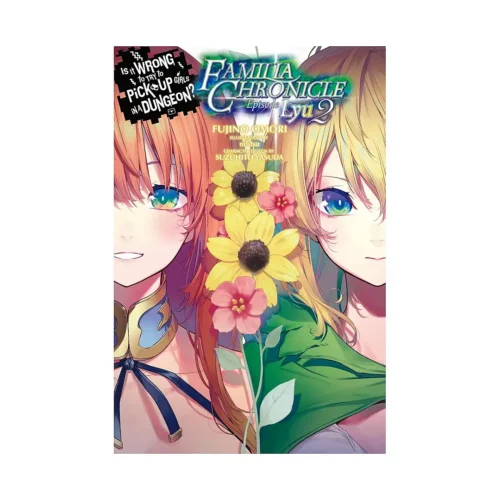 Is It Wrong to Try to Pick Up Girls in a Dungeon? Familia Chronicle (Light Novel) Volume 03