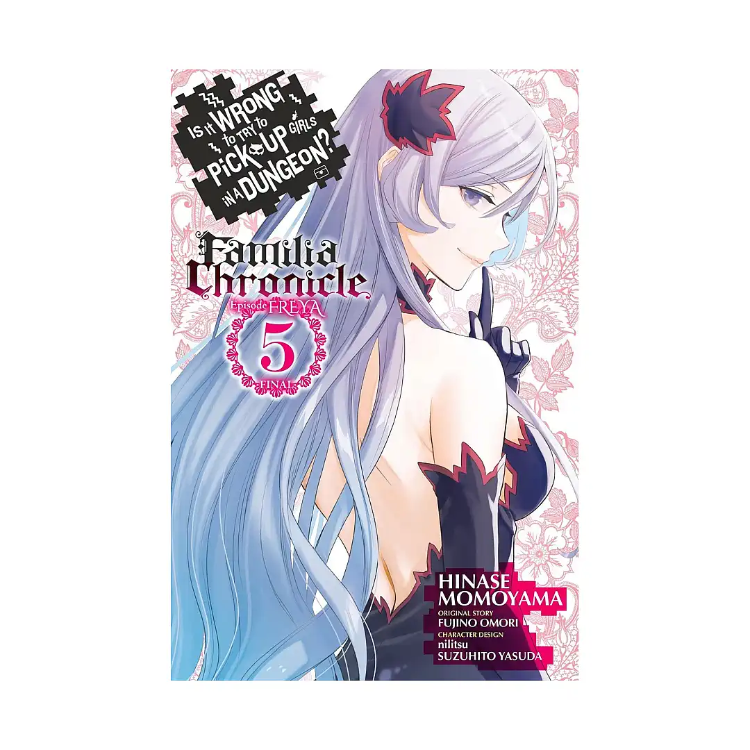 9798855410099 Is It Wrong to Try to Pick Up Girls in a Dungeon?: Familia Chronicle Episode Freya (Manga) Volume 05