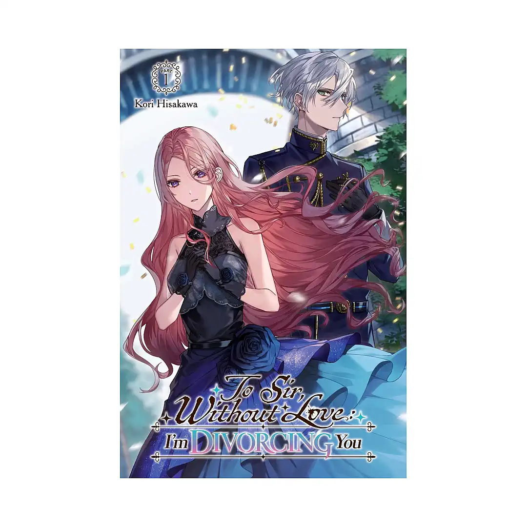 To Sir, Without Love: I'm Divorcing You (Light Novel) Volume 01