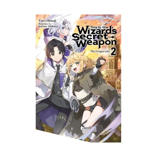 This Is the Wizard's Secret Weapon (Light Novel) Volume 02