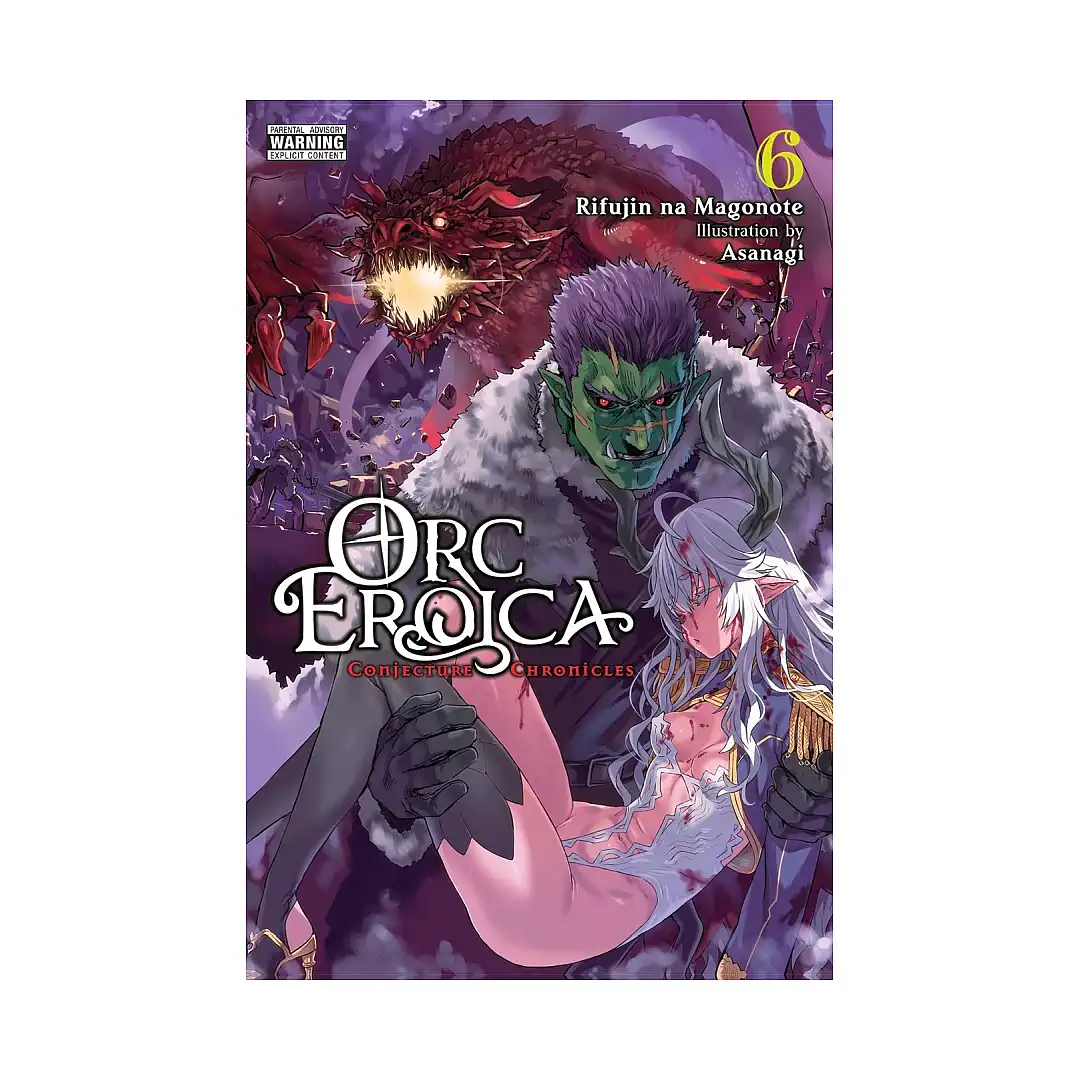 Orc Eroica: Conjecture Chronicles (Light Novel) Volume 06