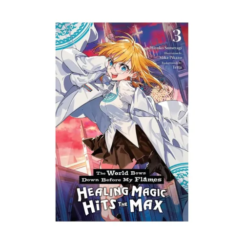 The World Bows Down Before My Flames (Novel) Volume 03