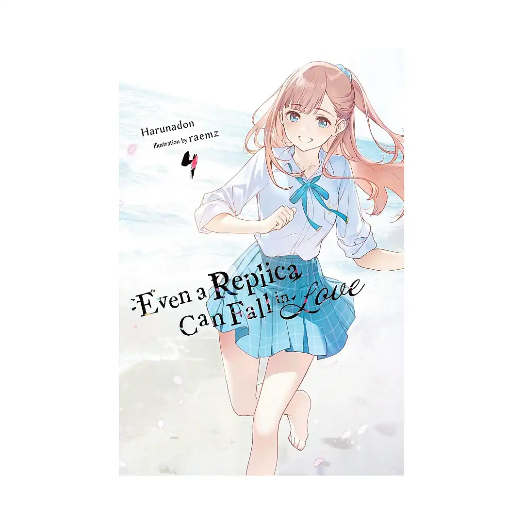 Even a Replica Can Fall in Love (Light Novel) Volume 04