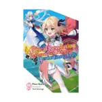 The Magical Revolution of the Reincarnated Princess and the Genius Young Lady (Light Novel) Volume 09