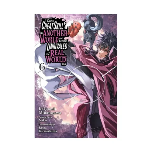 I Got a Cheat Skill in Another World and Became Unrivaled in the Real World, Too (Manga) Volume 06