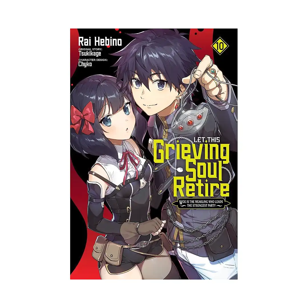 9798855419153 Let This Grieving Soul Retire: Woe Is the Weakling Who Leads the Strongest Party (Manga) Volume 10