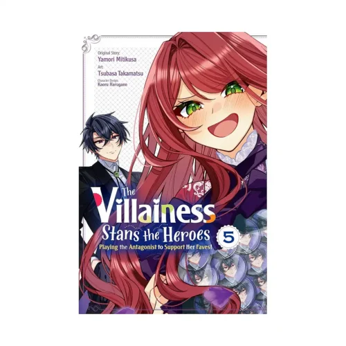 The Villainess Stans the Heroes: Playing the Antagonist to Support Her Faves! (Manga) Volume 05