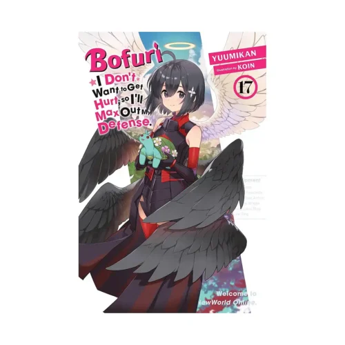 Bofuri: I Don't Want to Get Hurt, So I'll Max Out My Defense. (Light Novel) Volume 17