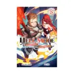 Hell Mode: The Hardcore Gamer Dominates in Another World with Garbage Balancing (Light Novel) Volume 08
