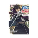 From Old Country Bumpkin to Master Swordsman: My Hotshot Disciples Are All Grown Up Now, and They Won't Leave Me Alone (Manga) Volume 06