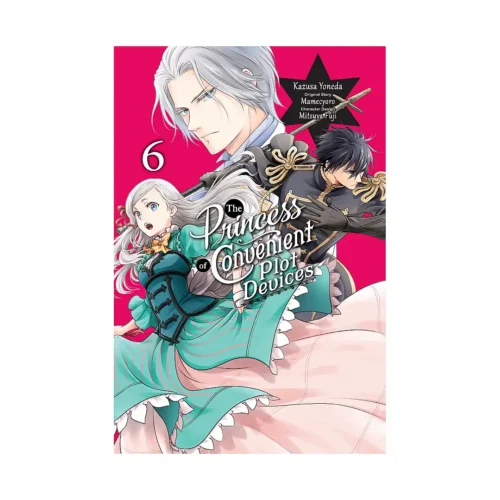 The Princess of Convenient Plot Devices (Manga) Volume 06