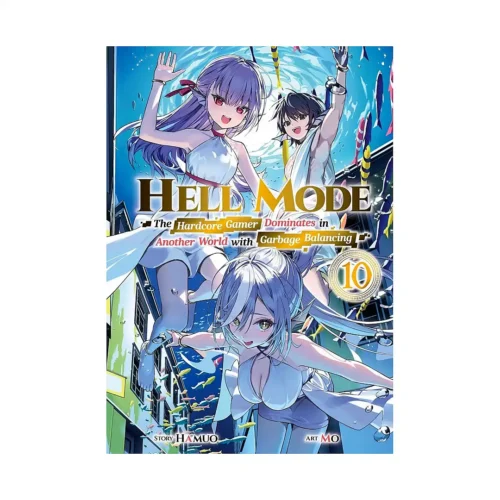 Hell Mode: The Hardcore Gamer Dominates in Another World with Garbage Balancing (Light Novel) Volume 10