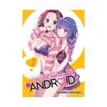 Does It Count If You Lose Your Virginity to an Android? (Manga) Volume 02