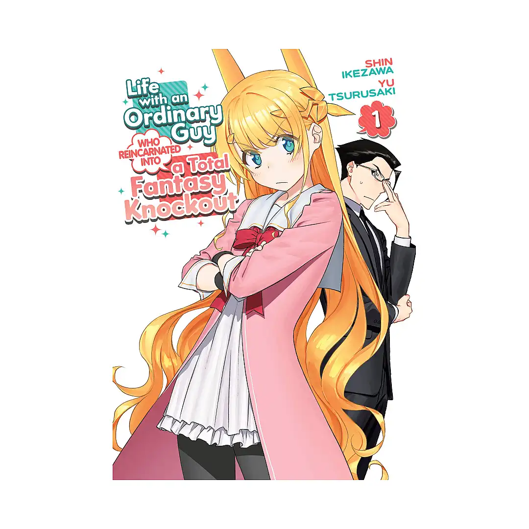 Life with an Ordinary Guy Who Reincarnated Into a Total Fantasy Knockout (Manga) Volume 01