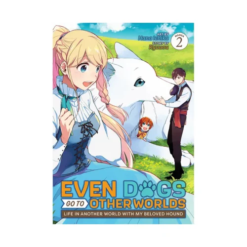 Even Dogs Go to Other Worlds: Life in Another World with My Beloved Hound (Manga) Volume 02