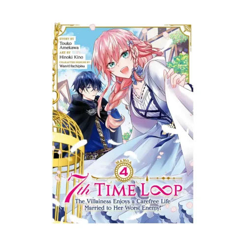 7th Time Loop: The Villainess Enjoys a Carefree Life Married to Her Worst Enemy! (Manga) Volume 04