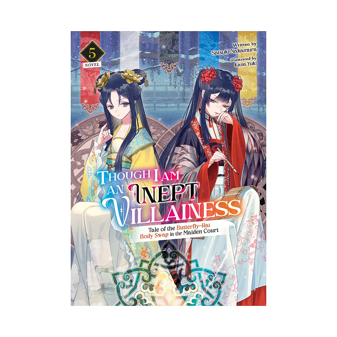 Though I Am an Inept Villainess: Tale of the Butterfly-Rat Body Swap in the Maiden Court (Light Novel) Volume 05