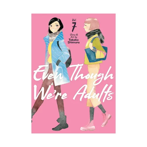 Even Though We're Adults (Manga) Volume 07