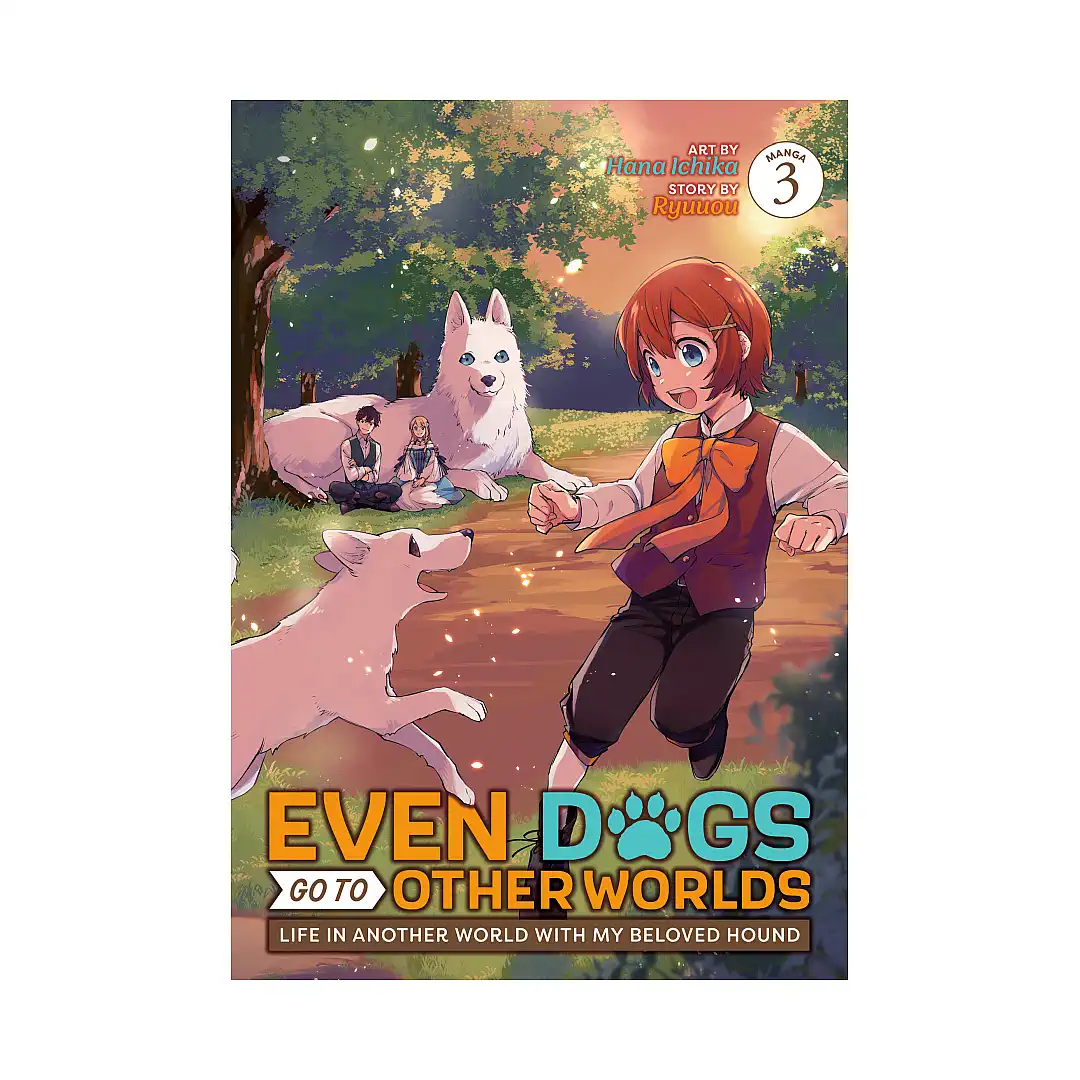 Even Dogs Go to Other Worlds: Life in Another World with My Beloved Hound (Manga) Volume 03