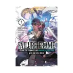 Failure Frame: I Became the Strongest and Annihilated Everything with Low-Level Spells (Manga) Volume 07