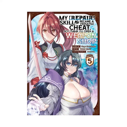 My [Repair] Skill Became a Versatile Cheat, So I Think I'll Open a Weapon Shop (Manga) Volume 05