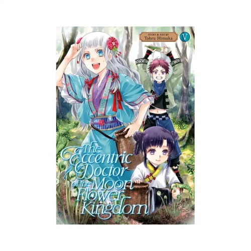 The Eccentric Doctor of the Moon Flower Kingdom (Manga) Volume 05