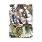 The Eccentric Doctor of the Moon Flower Kingdom (Manga) Volume 06