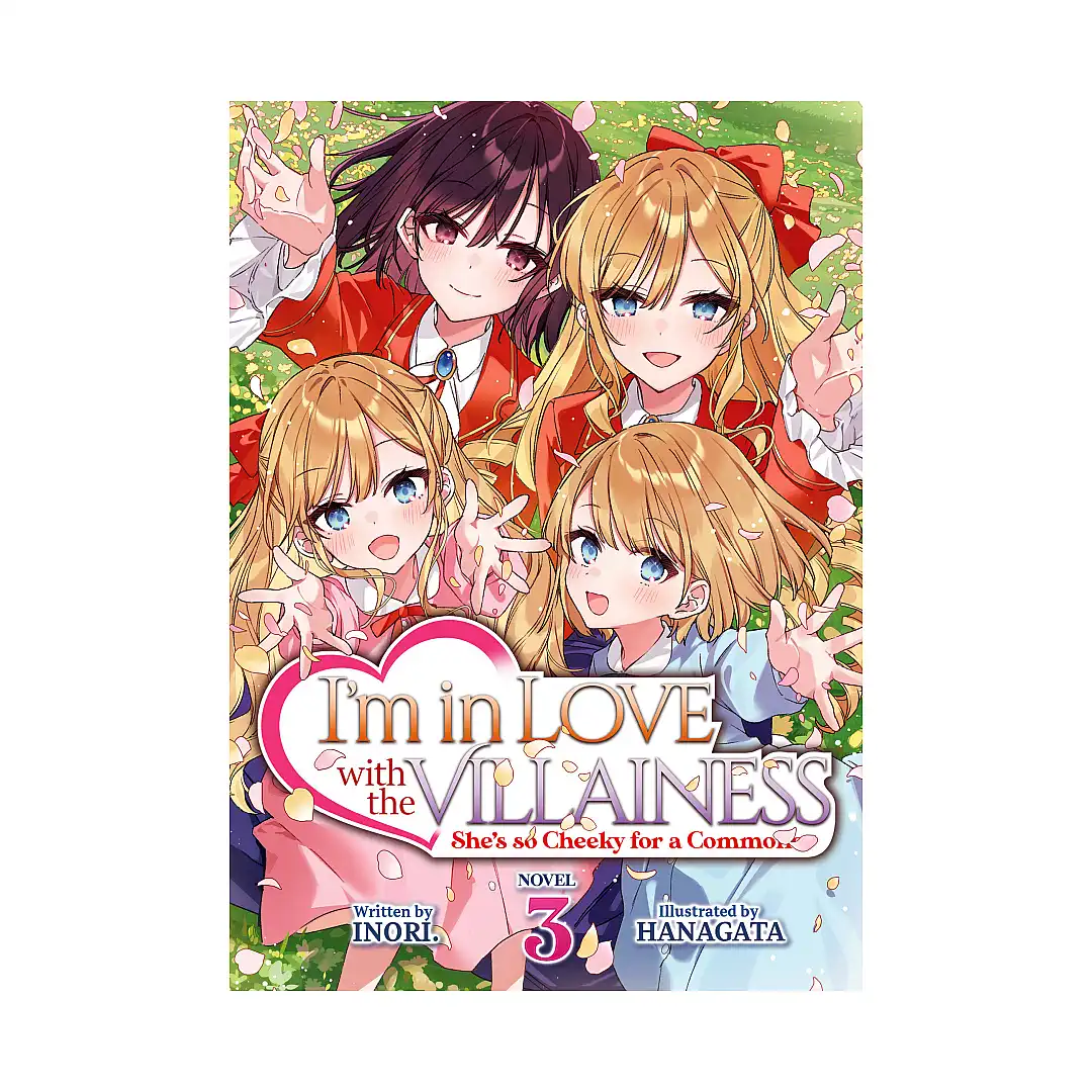 I'm in Love with the Villainess: She's So Cheeky for a Commoner (Light Novel) Volume 03