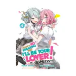 There's No Freaking Way I'll Be Your Lover! Unless... (Light Novel) Volume 04